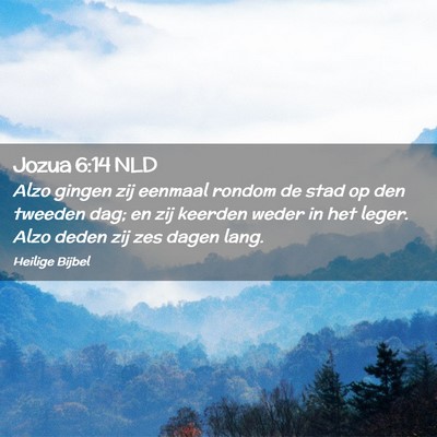 Picture 02 - Jozua 6:14 NLD - Alzo gingen zij eenmaal rondom de stad op den - Bible Verse Picture