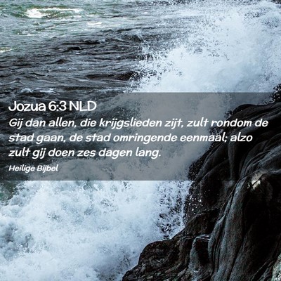 Picture 02 - Jozua 6:3 NLD - Gij dan allen, die krijgslieden zijt, zult rondom - Bible Verse Picture