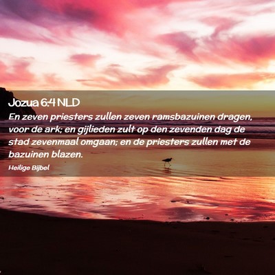 Picture 02 - Jozua 6:4 NLD - En zeven priesters zullen zeven ramsbazuinen - Bible Verse Picture