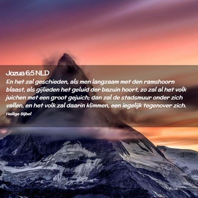 Picture 02 - Jozua 6:5 NLD - En het zal geschieden, als men langzaam met den - Bible Verse Picture