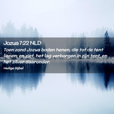 Picture 02 - Jozua 7:22 NLD - Toen zond Jozua boden henen, die tot de tent - Bible Verse Picture