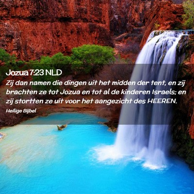 Picture 02 - Jozua 7:23 NLD - Zij dan namen die dingen uit het midden der tent, - Bible Verse Picture