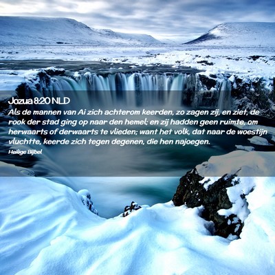 Picture 02 - Jozua 8:20 NLD - Als de mannen van Ai zich achterom keerden, zo - Bible Verse Picture
