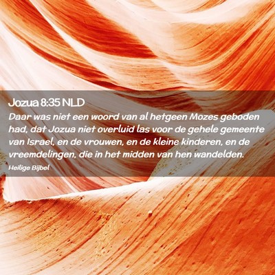 Picture 02 - Jozua 8:35 NLD - Daar was niet een woord van al hetgeen Mozes - Bible Verse Picture