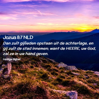 Picture 02 - Jozua 8:7 NLD - Dan zult gijlieden opstaan uit de achterlage, en - Bible Verse Picture
