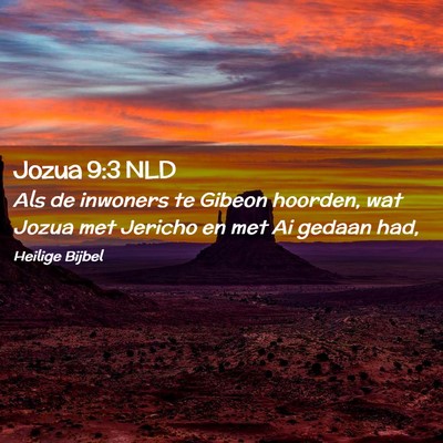 Picture 02 - Jozua 9:3 NLD - Als de inwoners te Gibeon hoorden, wat Jozua met - Bible Verse Picture