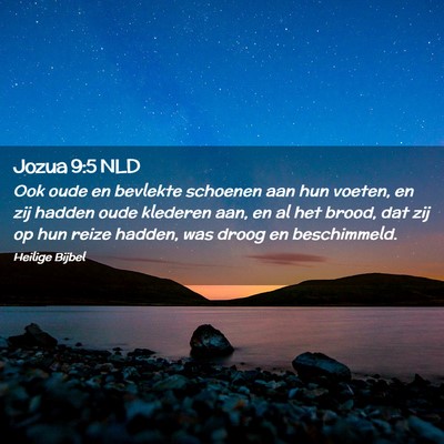 Picture 02 - Jozua 9:5 NLD - Ook oude en bevlekte schoenen aan hun voeten, en - Bible Verse Picture