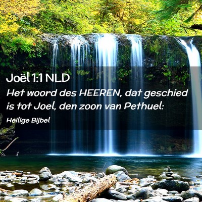 Picture 02 - Joël 1:1 NLD - Het woord des HEEREN, dat geschied is tot Joel, - Bible Verse Picture