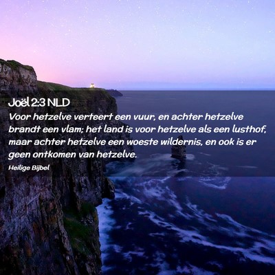 Picture 02 - Joël 2:3 NLD - Voor hetzelve verteert een vuur, en achter - Bible Verse Picture