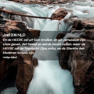 Picture 02 - Joël 3:16 NLD - En de HEERE zal uit Sion brullen, en uit - Bible Verse Picture