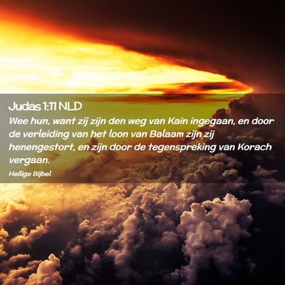 Picture 02 - Judas 1:11 NLD - Wee hun, want zij zijn den weg van Kain ingegaan, - Bible Verse Picture