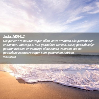 Picture 02 - Judas 1:15 NLD - Om gericht te houden tegen allen, en te straffen - Bible Verse Picture