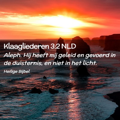 Picture 02 - Klaagliederen 3:2 NLD - Aleph. Hij heeft mij geleid en gevoerd in de - Bible Verse Picture