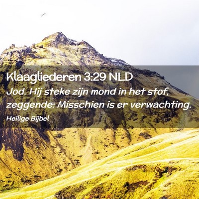 Picture 02 - Klaagliederen 3:29 NLD - Jod. Hij steke zijn mond in het stof, zeggende: - Bible Verse Picture