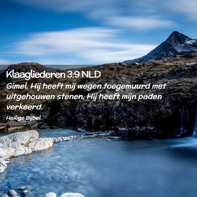 Picture 02 - Klaagliederen 3:9 NLD - Gimel. Hij heeft mij wegen toegemuurd met - Bible Verse Picture