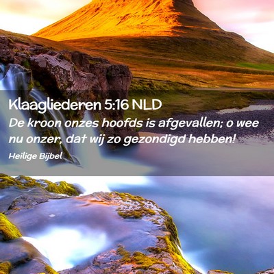 Picture 02 - Klaagliederen 5:16 NLD - De kroon onzes hoofds is afgevallen; o wee nu - Bible Verse Picture