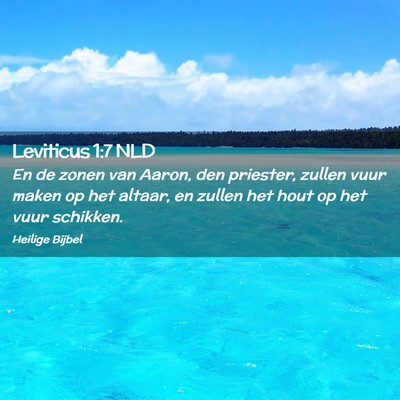 Picture 02 - Leviticus 1:7 NLD - En de zonen van Aaron, den priester, zullen vuur - Bible Verse Picture