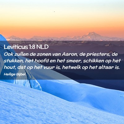 Picture 02 - Leviticus 1:8 NLD - Ook zullen de zonen van Aaron, de priesters, de - Bible Verse Picture