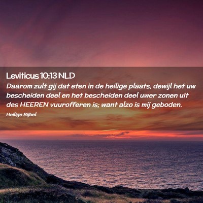 Picture 02 - Leviticus 10:13 NLD - Daarom zult gij dat eten in de heilige plaats, - Bible Verse Picture