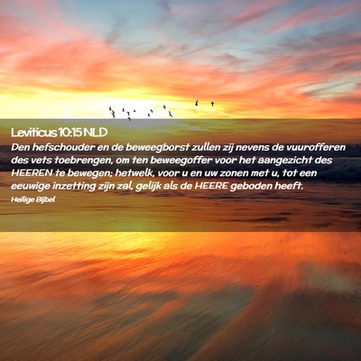 Picture 02 - Leviticus 10:15 NLD - Den hefschouder en de beweegborst zullen zij - Bible Verse Picture
