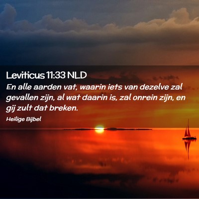 Picture 02 - Leviticus 11:33 NLD - En alle aarden vat, waarin iets van dezelve zal - Bible Verse Picture