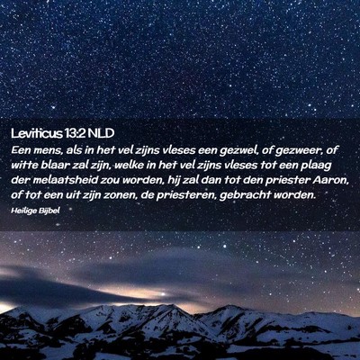 Picture 02 - Leviticus 13:2 NLD - Een mens, als in het vel zijns vleses een gezwel, - Bible Verse Picture