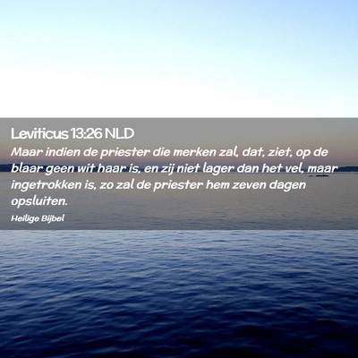 Picture 02 - Leviticus 13:26 NLD - Maar indien de priester die merken zal, dat, - Bible Verse Picture