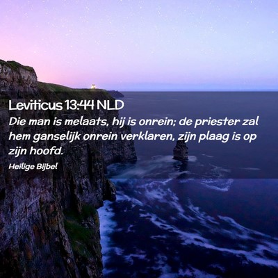 Picture 02 - Leviticus 13:44 NLD - Die man is melaats, hij is onrein; de priester - Bible Verse Picture