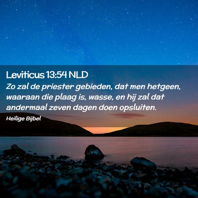 Picture 02 - Leviticus 13:54 NLD - Zo zal de priester gebieden, dat men hetgeen, - Bible Verse Picture