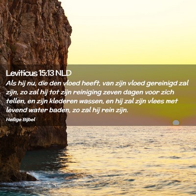 Picture 02 - Leviticus 15:13 NLD - Als hij nu, die den vloed heeft, van zijn vloed - Bible Verse Picture