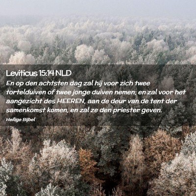 Picture 02 - Leviticus 15:14 NLD - En op den achtsten dag zal hij voor zich twee - Bible Verse Picture