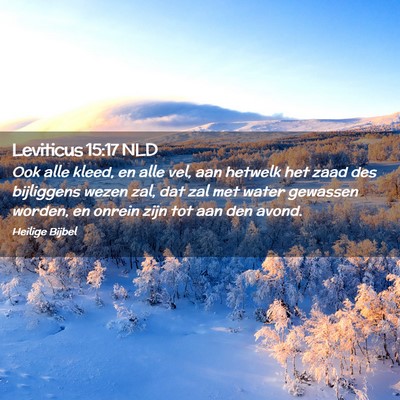 Picture 02 - Leviticus 15:17 NLD - Ook alle kleed, en alle vel, aan hetwelk het zaad - Bible Verse Picture