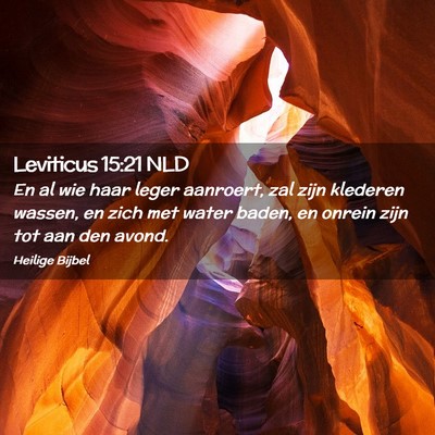 Picture 02 - Leviticus 15:21 NLD - En al wie haar leger aanroert, zal zijn klederen - Bible Verse Picture