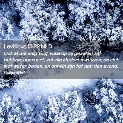 Picture 02 - Leviticus 15:22 NLD - Ook al wie enig tuig, waarop zij gezeten zal - Bible Verse Picture