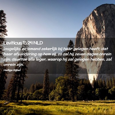 Picture 02 - Leviticus 15:24 NLD - Insgelijks zo iemand zekerlijk bij haar gelegen - Bible Verse Picture