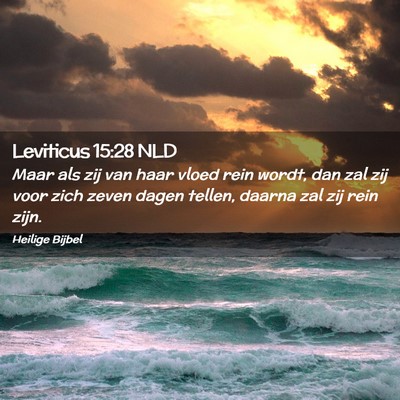 Picture 02 - Leviticus 15:28 NLD - Maar als zij van haar vloed rein wordt, dan zal - Bible Verse Picture