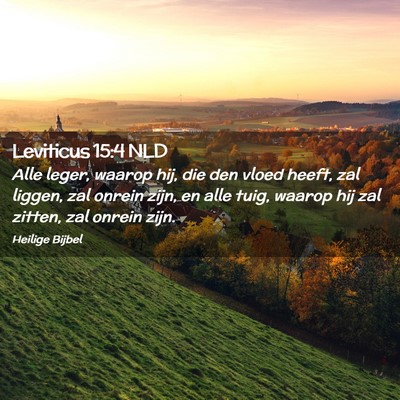Picture 02 - Leviticus 15:4 NLD - Alle leger, waarop hij, die den vloed heeft, zal - Bible Verse Picture