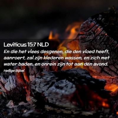 Picture 02 - Leviticus 15:7 NLD - En die het vlees desgenen, die den vloed heeft, - Bible Verse Picture
