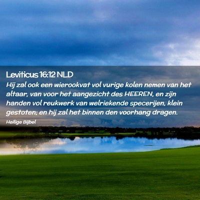 Picture 02 - Leviticus 16:12 NLD - Hij zal ook een wierookvat vol vurige kolen nemen - Bible Verse Picture