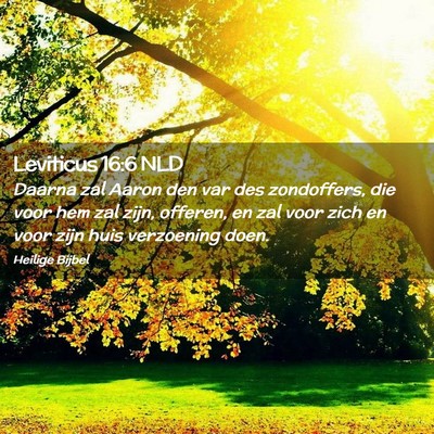 Picture 02 - Leviticus 16:6 NLD - Daarna zal Aaron den var des zondoffers, die voor - Bible Verse Picture