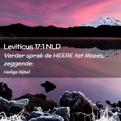 Picture 02 - Leviticus 17:1 NLD - Verder sprak de HEERE tot Mozes, - Bible Verse Picture