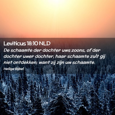 Picture 02 - Leviticus 18:10 NLD - De schaamte der dochter uws zoons, of der dochter - Bible Verse Picture