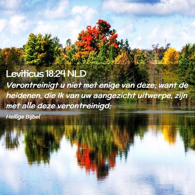 Picture 02 - Leviticus 18:24 NLD - Verontreinigt u niet met enige van deze; want de - Bible Verse Picture