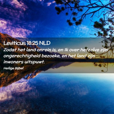 Picture 02 - Leviticus 18:25 NLD - Zodat het land onrein is, en Ik over hetzelve - Bible Verse Picture