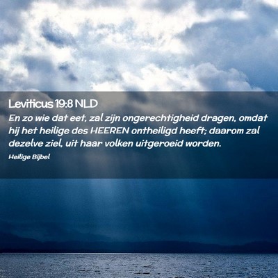 Picture 02 - Leviticus 19:8 NLD - En zo wie dat eet, zal zijn ongerechtigheid - Bible Verse Picture