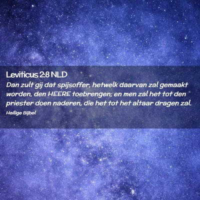 Picture 02 - Leviticus 2:8 NLD - Dan zult gij dat spijsoffer, hetwelk daarvan zal - Bible Verse Picture