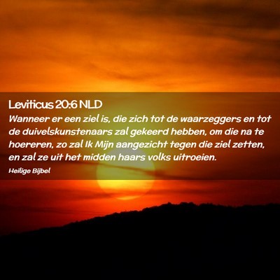 Picture 02 - Leviticus 20:6 NLD - Wanneer er een ziel is, die zich tot de - Bible Verse Picture