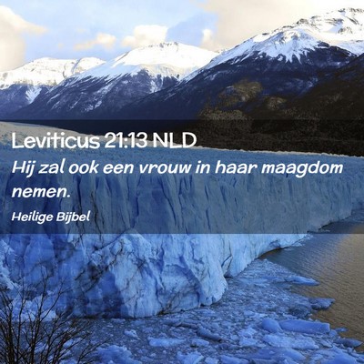 Picture 02 - Leviticus 21:13 NLD - Hij zal ook een vrouw in haar maagdom - Bible Verse Picture