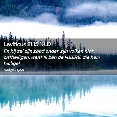 Picture 02 - Leviticus 21:15 NLD - En hij zal zijn zaad onder zijn volken niet - Bible Verse Picture