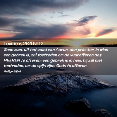 Picture 02 - Leviticus 21:21 NLD - Geen man, uit het zaad van Aaron, den priester, - Bible Verse Picture